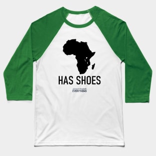 Africa Has Shoes Baseball T-Shirt